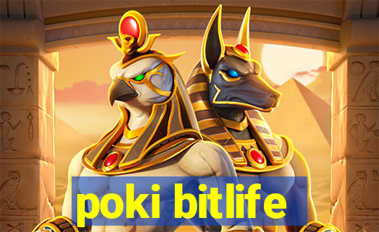 poki bitlife